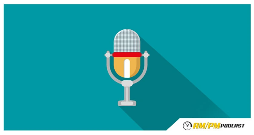 AM PM Podcast