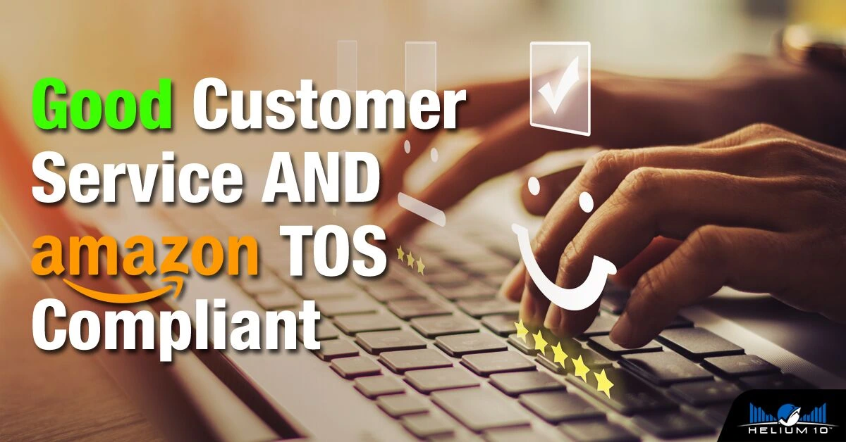 How to Provide Good Amazon TOS Compliant Customer Service