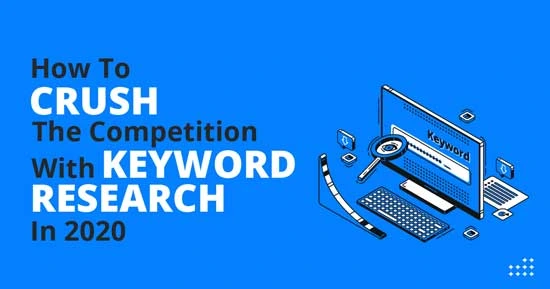 Crush the competition with Keyword Research