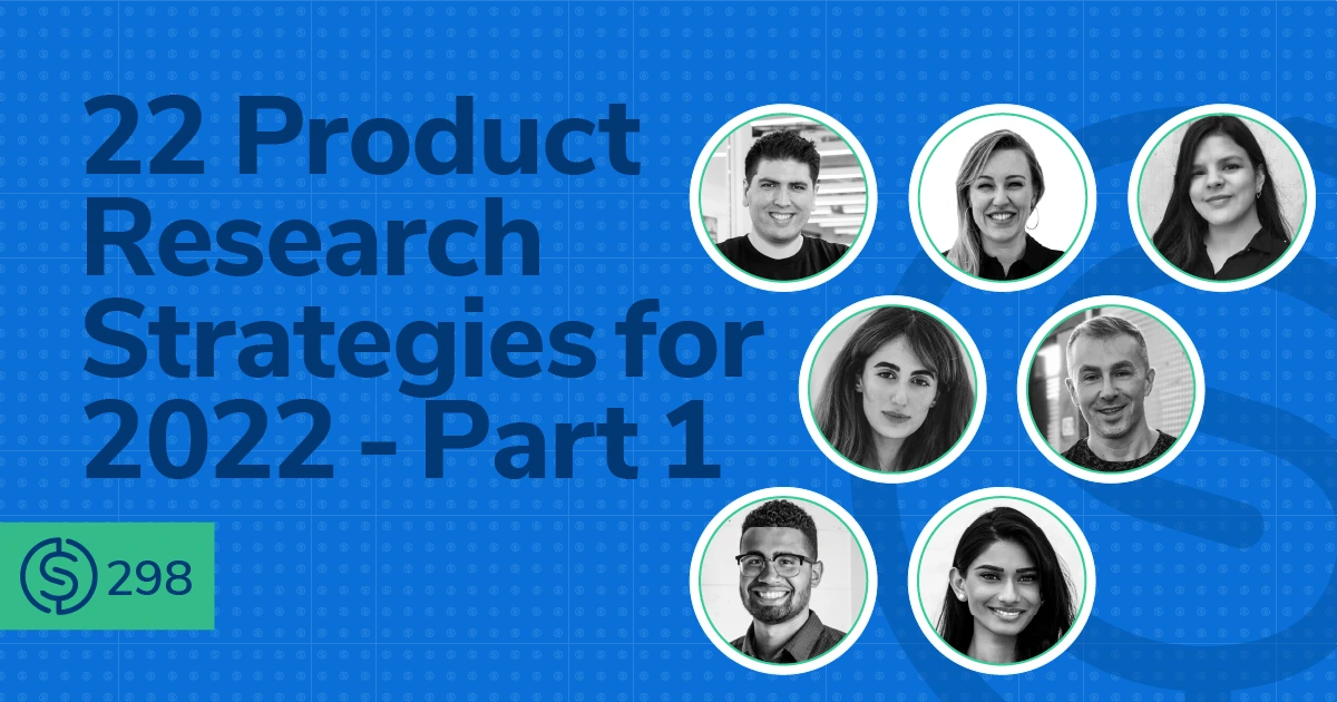#298 – 22 Product Research Strategies for 2022 – Part 1