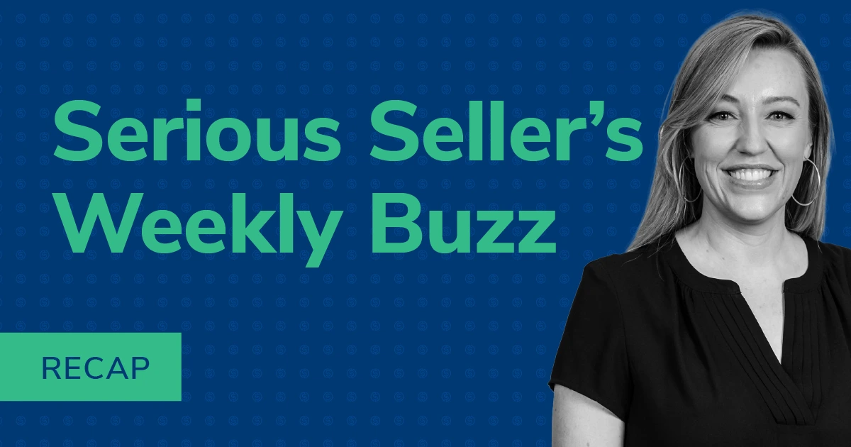 Serious Seller's Weekly Buzz Recap
